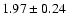 $1.97\pm0.24$