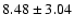 $8.48\pm3.04$