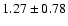 $1.27\pm0.78$