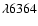 $\lambda6364$