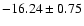 $-16.24\pm0.75$