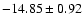$-14.85\pm0.92$