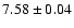 $7.58\pm0.04$