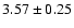 $3.57\pm0.25$