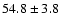 $54.8\pm3.8$