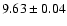 $9.63\pm0.04$