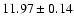 $11.97\pm0.14$