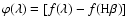 $\varphi(\lambda)=[f(\lambda)-f({\rm H}\beta)]$