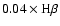 $0.04\times{\rm H\beta}$