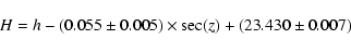 \begin{displaymath}H=h-(0.055\pm0.005)\times\sec(z)+(23.430\pm0.007)
\end{displaymath}