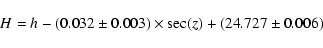 \begin{displaymath}H=h-(0.032\pm0.003)\times\sec(z)+(24.727\pm0.006)
\end{displaymath}