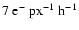 $7~{\rm e^{-}~px^{-1}~h^{-1}}$