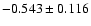 $-0.543 \pm 0.116$