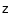 ${\sf z}$
