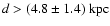 $d > (4.8 \pm 1.4)~{\rm kpc}$