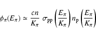 \begin{displaymath}\phi _{\pi} (E _{\pi}) \simeq \frac{c n}{K _{\pi}} ~ \sigma
_...
... \right) n _{{\rm p}} \left( \frac{E _{\pi}}{K
_{\pi}} \right)
\end{displaymath}