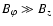 $B_{\varphi} \gg B_z$