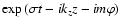 $\exp{(\sigma t - i k_z z - i m \varphi)}$