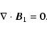 \begin{displaymath}\nabla \cdot \vec{B}_{1} = 0.
\end{displaymath}