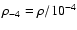 $\rho_{-4} = \rho/ 10^{-4}$