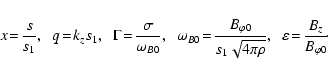 \begin{displaymath}x \!= \! \frac{s}{s_1},\;\; q \!= \! k_z s_1,\;\; \Gamma \! =...
...}}, \;\;
\varepsilon \! = \! \frac{B_z}{B_{\varphi 0}}\!\cdot
\end{displaymath}