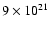 $9\times 10^{21}$