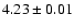 $ 4.23 \pm{0.01}$