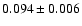 $0.094 \pm{0.006}$
