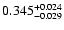 $\rm0.345 ^{+0.024} _{-0.029}$