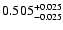 $\rm0.505 ^{+0.025} _{-0.025} $