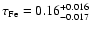 $\tau_{\rm Fe }=0.16 ^{+0.016} _{-0.017}$