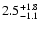 $\rm 2.5^{+1.8}_{-1.1}$