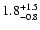 $\rm 1.8^{+1.5}_{-0.8}$