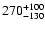 $\rm 270^{+100}_{-130}$