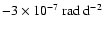 $-3\times 10^{-7}~{\rm rad~d}^{-2}$