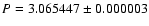 $P = 3.065447 \pm 0.000003$