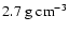 $2.7~{\rm g~cm}^{-3}$