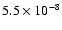 $5.5 \times 10^{-8}$