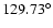 $129.73^\circ$