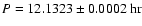 $P = 12.1323
\pm 0.0002~{\rm hr}$