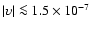 $\vert\upsilon\vert \la 1.5 \times 10^{-7}$
