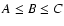 $A \leq B \leq C$