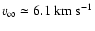 $v_\infty \simeq 6.1~{\rm km~s}^{-1}$