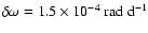 $\delta\omega = 1.5 \times 10^{-4}~{\rm rad~d}^{-1}$