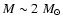 $M\sim2~M_{\odot}$