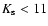 $K_{\rm s} < 11$