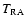 $T_{\rm RA}$