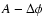 $A-\Delta \phi$