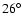 $26^{\circ}$