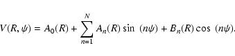 \begin{displaymath}%
V(R,\psi)=A_{0}(R) + \sum_{n=1}^N A_{n}(R) \sin~(n\psi)+ B_{n}(R) \cos~ (n\psi).
\end{displaymath}